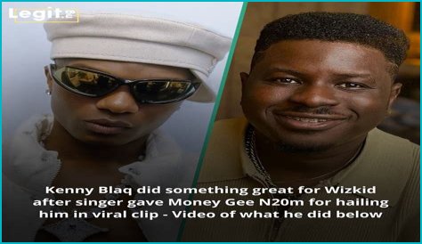 Kenny Blaq Composes Song for Wizkid After Singer Gave Money Gee N20m for Hailing Him in Viral Clip
